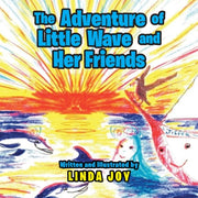 The Adventures Of Little Wave And Her Fr By Joy, Linda