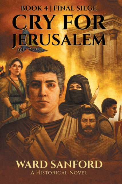 Cry For Jerusalem - Book 4 69-70 Ce: Fin