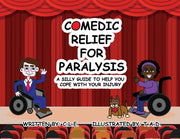 Comedic Relief For Paralysis: A Silly Gu