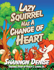 Lazy Squirrel Has A Change Of Heart By Denise, Shannon
