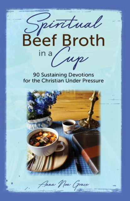 Spiritual Beef Broth In A Cup: 90 Sustai