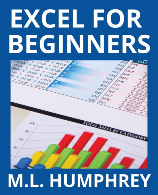 Excel For Beginners By Humphrey, M.l.