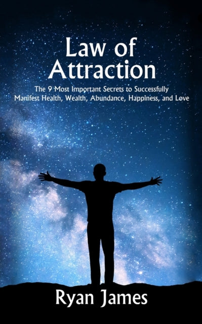 Law Of Attraction: The 9 Most Important