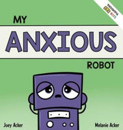 My Anxious Robot: A Children's Social Em