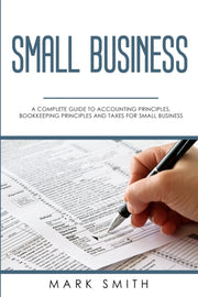 Small Business: A Complete Guide To Acco