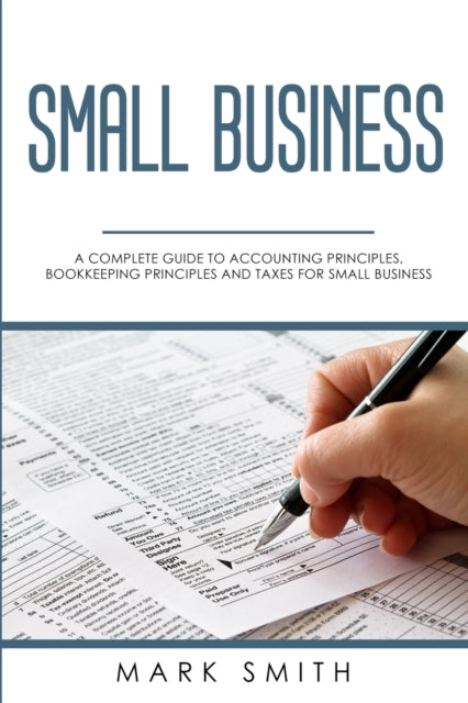 Small Business: A Complete Guide To Acco