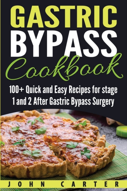 Gastric Bypass Cookbook: 100+ Quick And