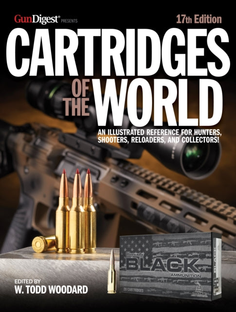 Cartridges Of The World 17th Edition By Woodard, W. Todd