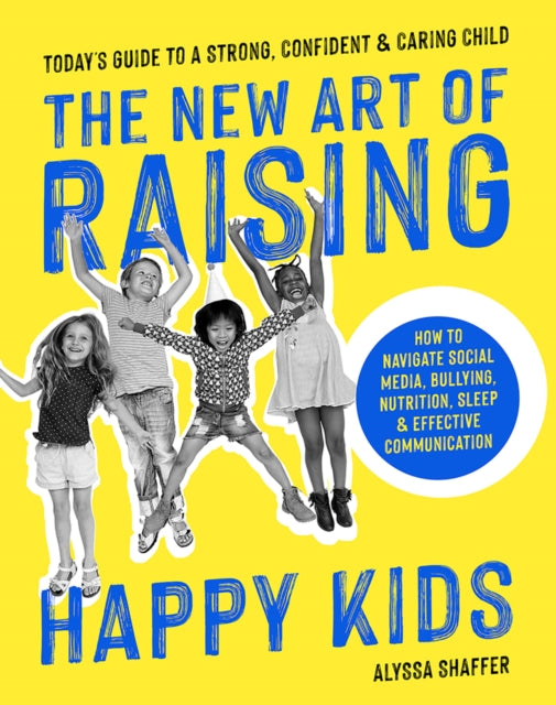 New Art Of Raising Happy Kids The
