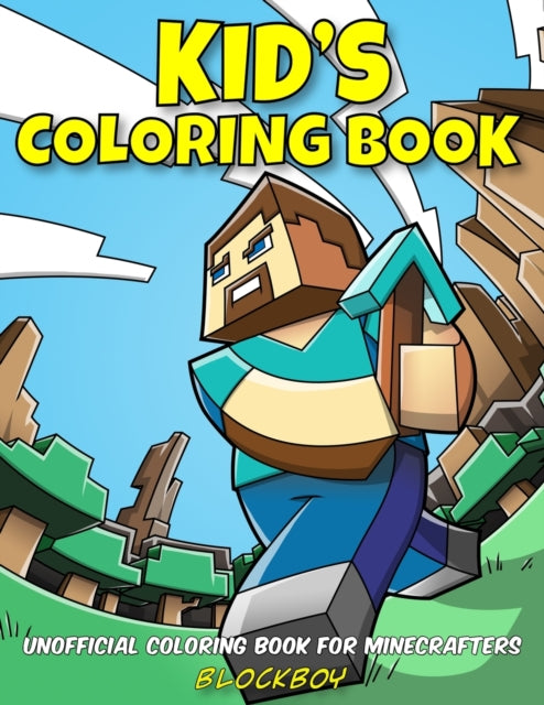 Kid's Coloring Book: Unofficial Coloring By Blockboy,