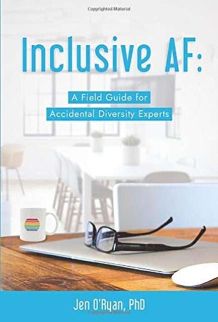 Inclusive Af: A Field Guide For Accident