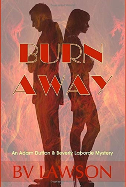 Burn Away: A Beverly Laborde   Adam Dutt
