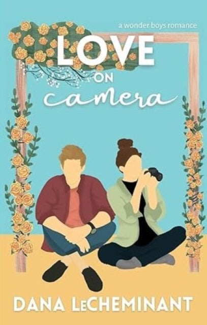 Love On Camera: A Sweet Romantic Comedy