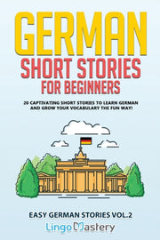 German Short Stories For Beginners: 20 C By Lingo Mastery