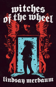 Witches Of The Wheel By Merbaum, Lindsay