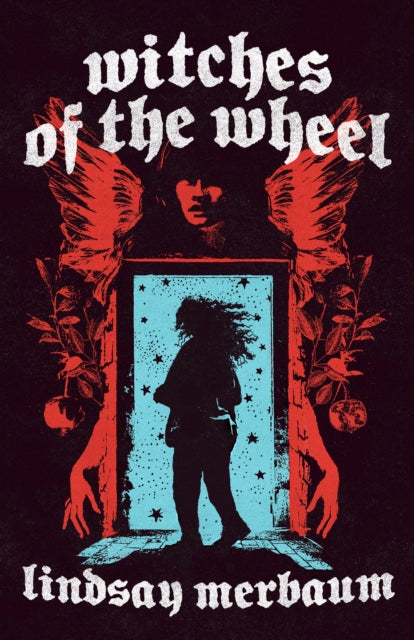 Witches Of The Wheel By Merbaum, Lindsay