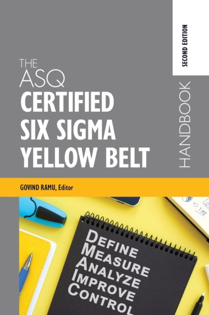 The Asq Certified Six Sigma Yellow Belt