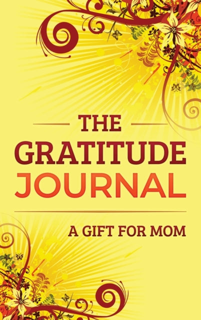 The Gratitude Journal: A Gift For Mom