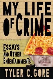 My Life Of Crime: Essays And Other Enter