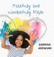 Fearfully And Wonderfully Made