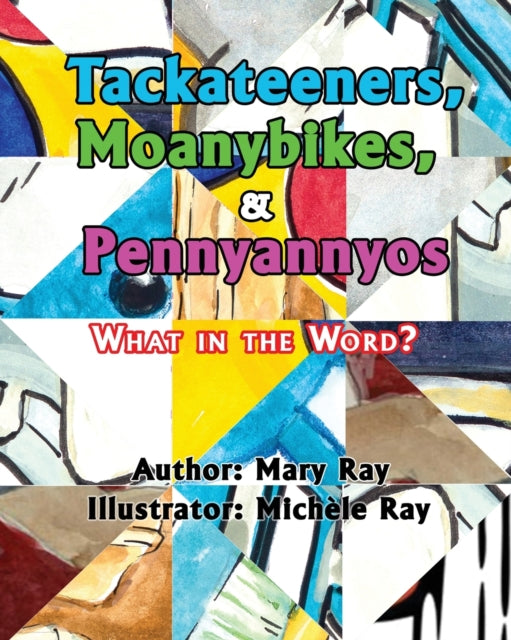Tackateeners, Moanybikes,   Pennyannyos