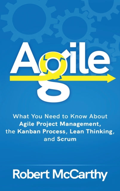 Agile: What You Need To Know About Agile