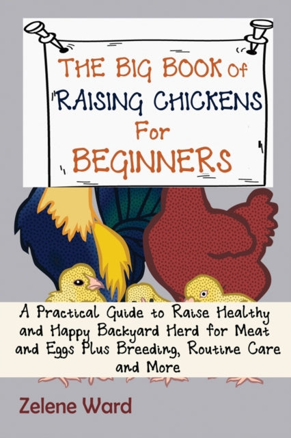The Big Book Of Raising Chickens For Beg