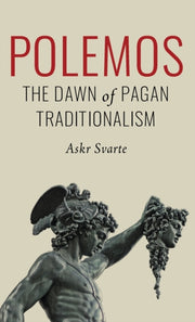 Polemos: The Dawn Of Pagan Traditionalis By Svarte, Askr