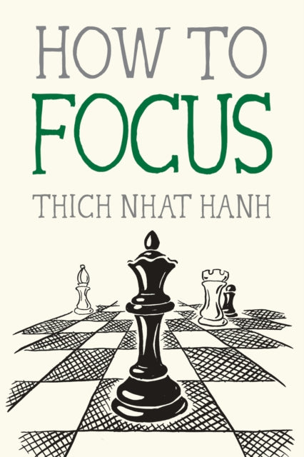 How To Focus By Nhat Hanh, Thich