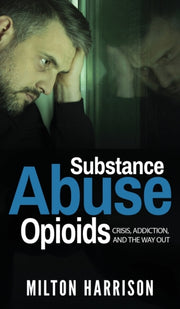 Substance Abuse Opioids: Crisis, Addicti