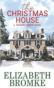 The Christmas House: A Hickory Grove Nov