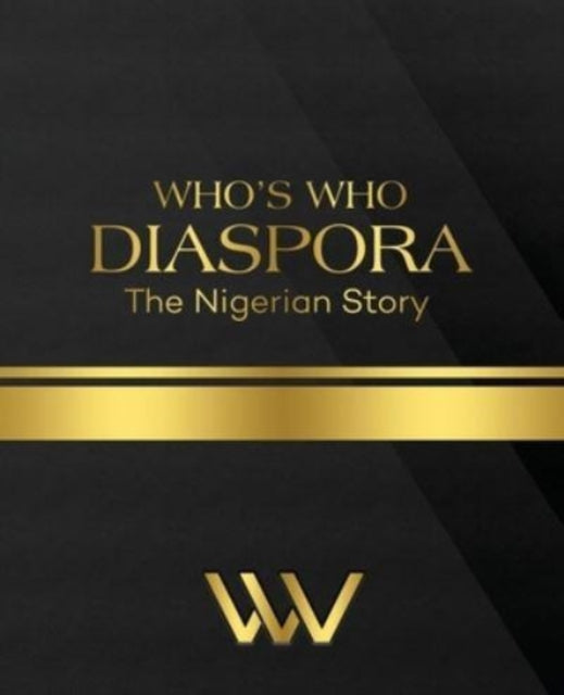 Who's Who Diaspora The Nigerian Story: T By Anukwuem, Linda