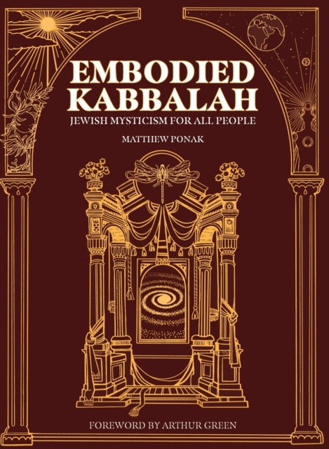 Embodied Kabbalah: Jewish Mysticism For