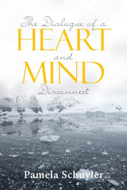 The Dialogue Of A Heart And Mind Disconn By Schuyler, Pamela