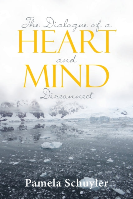 The Dialogue Of A Heart And Mind Disconn By Schuyler, Pamela