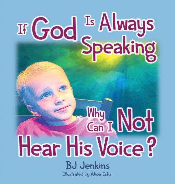 If God Is Always Speaking Why Can I Not