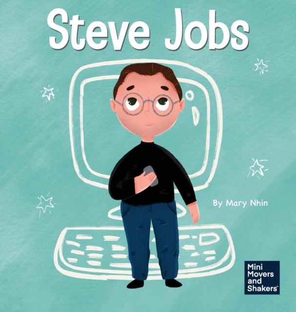 Steve Jobs : A Kid's Book About Changing