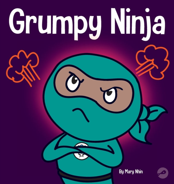 Grumpy Ninja:  A Children's Book About G