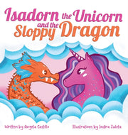 Isadorn The Unicorn And The Sloppy Drago
