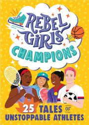 Rebel Girls Champions 25 Tales Unstoppab By Rebel Girls