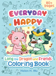Everyday Happy Long Dragon Friends