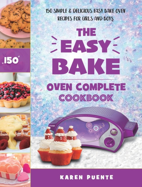 The Easy Bake Oven Complete Cookbook: 15