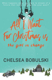 All I Want For Christmas Is The Girl In By Bobulski, Chelsea