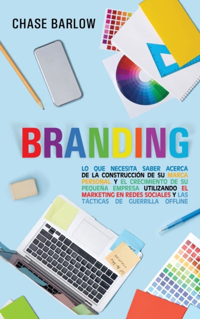 Branding: Lo Que Necesita Saber Acerca D