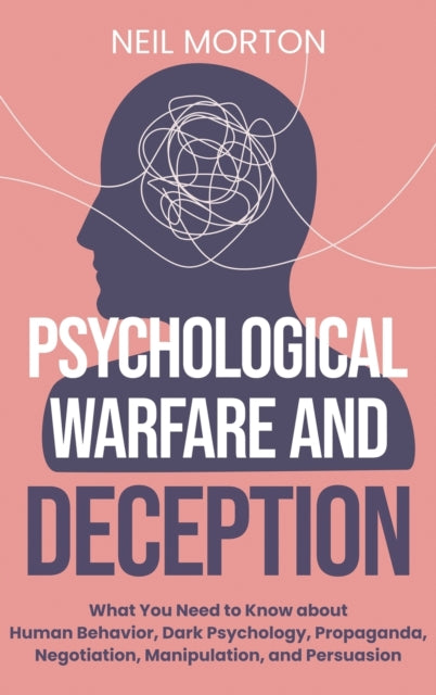 Psychological Warfare And Deception: Wha