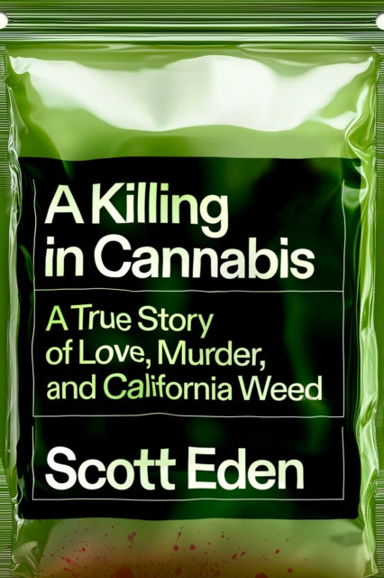 Killing In Cannabis By Scott Eden