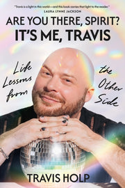 Are You There Spirit Its Me Travis By Travis Holp
