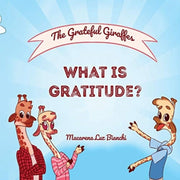 The Grateful Giraffes: What Is Gratitude