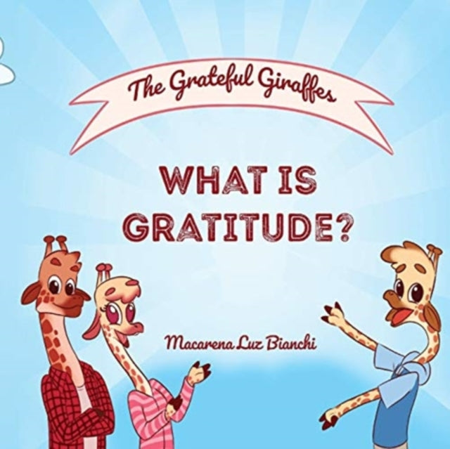 The Grateful Giraffes: What Is Gratitude