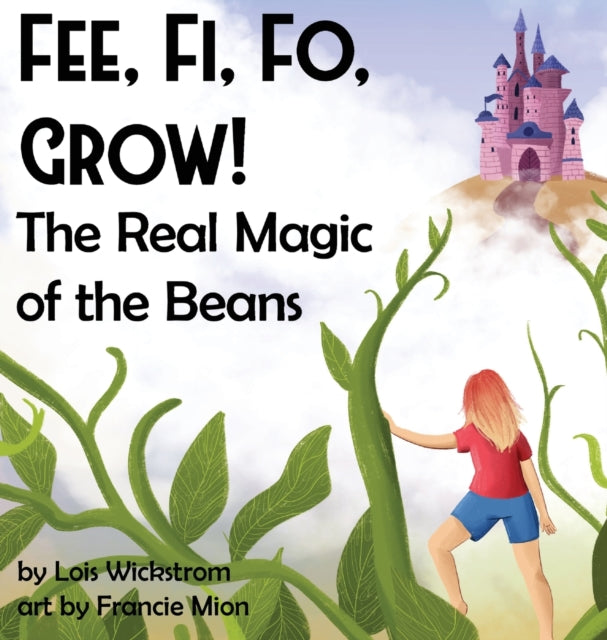 Fee, Fi, Fo, Grow!  The Real Magic Of Th